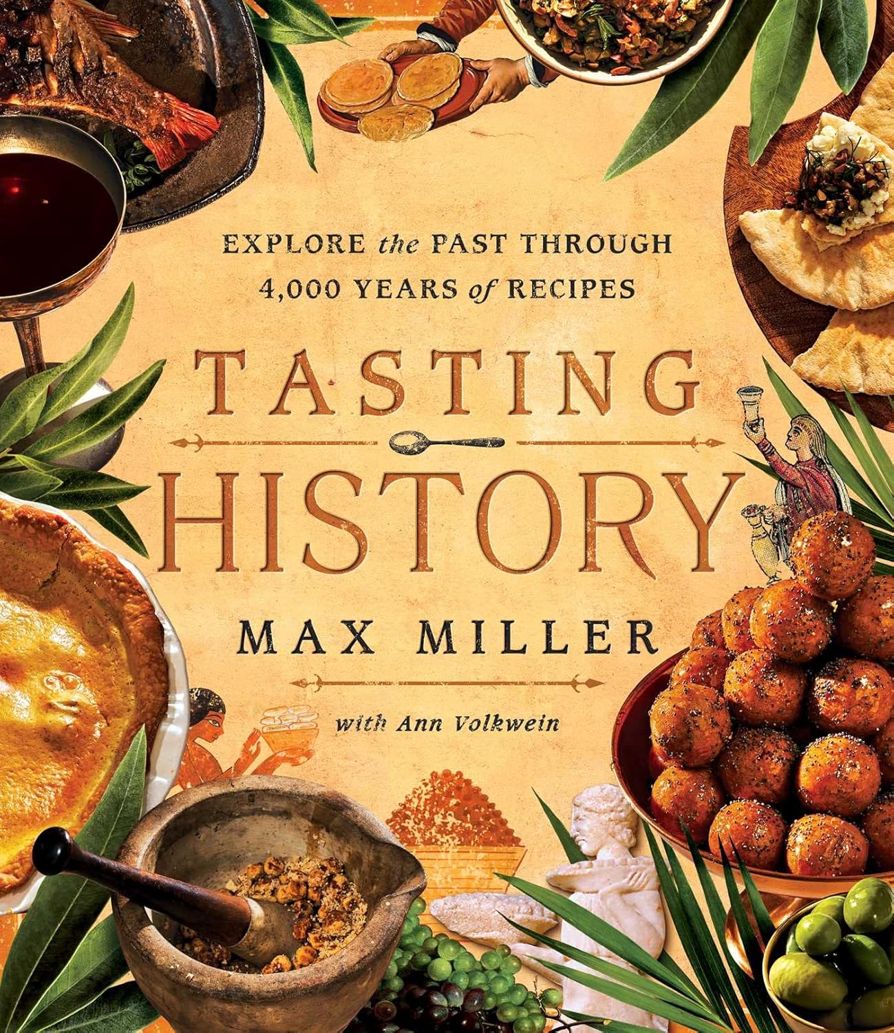 Tasting History: Explore the Past through 4,000 Years of Recipes (Harcover)